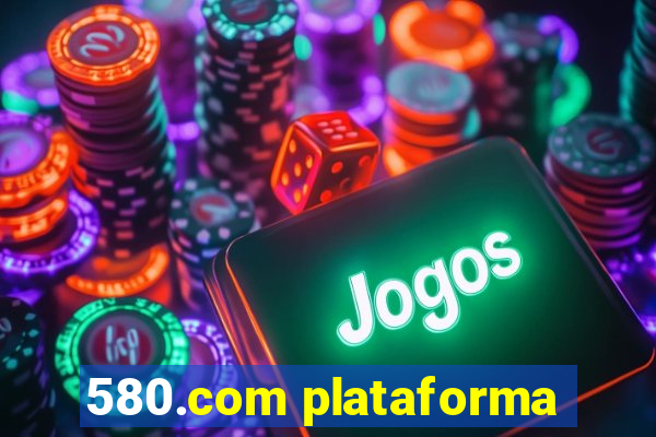 580.com plataforma